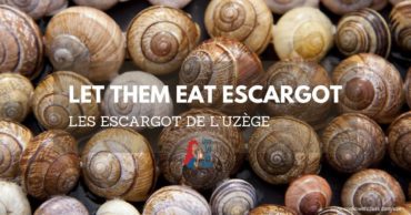 Let them Eat Escargot – Les Escargot de l’Uzège