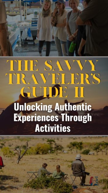 Savvy Travel Planning_ Unlocking Authentic Experiences Through Activities