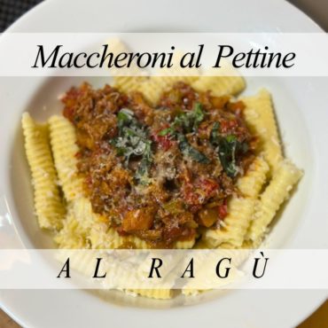 Maccheroni al Pettine al Ragù